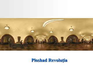 Ploshad Revolu ţ ia 