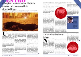 CENTRO história
Campina: mistura entre                                                                                                      mo contando com uma delegacia nas
                                                                                                                            redondezas, a Seccional do Comér-
                                                                                                                                                                     pela frente do prédio cheirando cola
                                                                                                                                                                     ou fumando. Na Praça, eles se con-
                                                                                                                                                                                                              não passa por ali.

                                                                                                                                                                                                              O vigia Carlos conta que a situação
                                                                                                                            cio, na Praça das Mercês.                centram, e fica muito perigoso andar

e desenvolvimento reflete                                                                                                   O vigia ainda ressalta o contraste
                                                                                                                            social na Campina: “aqui você en-
                                                                                                                                                                     por lá quando escurece”.
                                                                                                                                                                                                              na Riachuelo é caótica. “Não tem
                                                                                                                                                                                                              iluminação boa, nem polícia a noi-
                                                                                                                                                                                                              te toda. De vez em quando passa um

desigualdades
Violência, drogas e prostituição fazem parte do cenário de um dos bairros mais tradicionais da
                                                                                                                            contra gente rica, que vive bem, no
                                                                                                                            centro da cidade, perto de tudo, e
                                                                                                                                                                          “Aqui você encontra
                                                                                                                                                                           gente rica, que vive
                                                                                                                                                                                                              carro de polícia aqui, mas não dá
                                                                                                                                                                                                              jeito, tem assalto quase todo o dia.
                                                                                                                            crianças que cheiram cola e prosti-          bem, no centro da ci-                Não só aqui, mas o bairro todo é uma
capital. Pobreza e riqueza dividem maior avenida do centro financeiro.
                                                                                                                            tutas ganhando a vida”.                      dade, perto de tudo, e               contradição, com gente rica e gente
                                                                                                                                                                         crianças que cheiram                 pobre andando na mesma rua”, enfa-
                                                                                                                            MAIS CONTRASTES                                                                   tiza o segurança.
                                                                                                                                                                         cola e prostitutas ga-
                                                                                                                            Bairro marcado pela tranqüilidade,               nhando a vida”
                                                                                                                            na Campina é fácil encontrar casas                                                                     Gustavo Ferreira
                                                                                                                            centenárias, com moradores idosos,                                                                     19 anos de vida
                                                                                                                            que ainda preservam um hábito,                                                                         e de morador da
                                                                                                                                                                     Na Rua Riachuelo há um dos traços                             Campina. Tem
                                                                                                                            em extinção, de ver o tempo passar                                                                     muito orgulho
                                                                                                                            debruçados em suas janelas altas.        mais marcantes da Campina: a pre-                             de seu bairro
                                                                                                                            Outro hábito, o de passear na Praça      sença da prostituição como meio de                            por toda a sua
                                                                                                                                                                                                                                   importância
                                                                                                                            da República, tornou-se tarefa qua-      sustento de diversas mulheres. Vi-
                                                                                                                                                                                                                                   histórica, porém
                                                                                                                            se impossível para muitos. O moti-       vendo em casas desgastadas com o                              se sente inco-
                                                                                                                                                                     tempo, a rua é considerada um dos                             modado com a
                                                                                                                            vo é a forte presença das drogas no
                                                                                                                                                                                                                                   falta de segu-
                                                                                                                            local. De acordo com Rosa Maria, é       pontos mais perigosos do bairro. O                            rança.
                                                                                                                            freqüente encontrar pessoas, muitos      cenário de calçadas irregulares, bu-
                                                                                                                            deles jovens, usando algum tipo de       racos no asfalto e fachadas quase caí-
                                                                                                                            entorpecente: “é o dia todo, princi-     das mostra que o dinheiro que circu-




U
                                                                                                                            palmente à noite, que eles passam        la nos bancos da Presidente Vargas
               m dos primeiros          rua dormem em frente às lojas e ao        pina são os assaltos. Mesmo não es-
               bairros de Belém,        edifício-sede dos Correios. O mesmo       tando entre os bairros mais violentos
               a Campina guarda
               o bucolismo de ou-
                                        acontece nas proximidades do Hotel
                                        Hilton, o segundo da rede no Brasil
                                                                                  de Belém, os casos são constantes,
                                                                                  em geral pequenos furtos. Carlos          A diversidade de um                                                               Márcia de Souza afirma que “devido
                                                                                                                                                                                                              à falta de organização do trânsito,
                                                                                                                                                                                                              falta de políticas públicas, estamos
trora, misturada com traços de um       (além do Hilton Morumbi, em São           Santos trabalha como segurança par-
desenvolvimento mal-estruturado.        Paulo).                                   ticular no local e conta várias histó-    bairro                                                                            para viver um colapso no trânsito,




                                                                                                                            N
Prédios altos, modernos, ao lado de                                               rias curiosas: “a maioria dos assaltan-                                                                                     isso é um verdadeiro caos, pois mes-
                                                                                                                                            ele estão localizados
                                        Rosa Maria Aquino, moradora do                                                                                                                                        mo que moremos no centro, temos
casas com fachadas azulejadas, he-                                                tes são ‘pivetes’ mesmo, e eles não                       alguns dos principais    O bairro possui imóveis com valores
                                        edifício Palácio do Rádio há mais                                                                                                                                     que acordar cedo que nem quem
rança portuguesa. As casas antigas,                                               poupam ninguém. Eu já peguei dois                         pontos      turísticos   elevados, mas nem por isso quem
                                        de 20 anos, diz que o poder público
os comércios tradicionais de família,                                             ou três só este mês tentando assaltar                     de Belém: o Museu        vive nele desfruta de segurança e
                                        não olha pelos mendigos que vivem
hoje dividem espaço com grandes                                                   senhoras, e já vi famílias sendo rou-     Emílio Goeldi, a antiga Residência       tranquilidade. Algumas das princi-
                                        no local, e que este é um problema                                                                                                                                         Enquanto pessoas
bancos. E a convivência entre esses                                               badas”.                                   do Governador – atual Parque da          pais ruas de escoamento do trânsito
                                        comum do bairro: “eu passo por aqui                                                                                                                                       estão jogadas pelas
dois mundos revela graves proble-                                                                                           Residência – e o Mercado de São          estão nele localizadas, como a Ave-
                                        todos os dias e fico triste com a situ-   Segundo Carlos, um dos fatores que                                                                                               ruas, outras estão
mas sociais.                                                                                                                Braz. Ele também abriga o terminal       nida Governador José Malcher, Av.
                                        ação deles, não apenas na Presidente      contribuem para essa violência é a                                                                                              pagando em média
                                                                                                                            rodoviário e um monumento em             Conselheiro Furtado, Av. Magalhães
A Avenida Presidente Vargas, anti-      Vargas. No Espaço da Palmeira e na        iluminação precária, inexistente em                                                                                            R$4.000,00 pelo me-
                                                                                                                            forma de capacete em homenagem           Barata, entre outras. Sendo assim,
ga 15 de Agosto, reconhecida como       própria Praça da República, eles são      vários trechos do bairro. “Isto só fa-                                                                                         tro quadrado no mes-
                                                                                                                            ao mais famoso governador do Pará,       nos horários de alta circulação de
o centro financeiro da capital, é um    muitos”.                                  cilita a vida dos bandidos”, afirma o                                                                                                mo local.
                                                                                                                            Magalhães Barata. Este é São Braz,       veículos, fica quase impossível tran-
dos maiores exemplos de desigualda-                                               segurança, que faz rondas durante a
                                        VIOLÊNCIA                                                                           um dos bairros mais importantes da       sitar por lá sem ficar estressado.
de entre ricos e pobres no bairro da                                              madrugada. Também não há um po-
                                                                                                                            capital paraense.
Campina. Dezenas de moradores de        Outro problema freqüente na Cam-          liciamento ostensivo na região, mes-                                               Moradora de São Braz há 22 anos,
6                   Ano 1 nº 1                                                                                                                                                                                  Ano 1 nº 1                        7
 