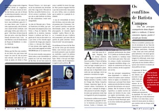 mora longe, porque senão chegamos
atrasados devido ao congestiona-
mento”. Ela ainda reclama do baru-
                                        Floriano Peixoto e ver vários garo-
                                        tos de rua cheirando cola, dormindo
                                        pelo chão e logo atrás o Mercado de
                                                                                urina e também há muito lixo joga-
                                                                                do. Não é preciso ninguém informar
                                                                                o que está acontecendo, basta passar
                                                                                                                                                                                                         Os
lho das buzinas, que não só deixam
os motoristas estressados, como tam-
                                        São Braz, um prédio histórico em es-
                                        tilo art noveau e neoclássico. Acaba
                                                                                de carro, ônibus, moto ou andando
                                                                                que se poderá ver a oposição de re-
                                                                                                                                                                                                         conflitos
bém os próprios moradores.

Contudo, Márcia diz que apesar de
                                        que não se pode desfrutar da beleza
                                        da obra arquitetônica, vendo tanta
                                        desigualdade.
                                                                                alidades.

                                                                                 A taxa de criminalidade do bairro
                                                                                                                                                                                                         de Batista
haver esses problemas, gosta de vi-
ver neste bairro, pois “é perto de
tudo, supermercados, rede de farmá-
                                        Ao lado do Mercado está o Termi-
                                        nal Rodoviário de Belém, que tam-
                                                                                não é tão baixa, como em toda a capi-
                                                                                tal paraense não é. Entretanto, “ain-
                                                                                da é possível caminhar sozinho por
                                                                                                                                                                                                         CamposUma das principais
cias e ainda há fácil condução, você    bém possui uma pequena praça a sua      determinadas partes, sem grandes
                                                                                                                                                                                                         consequências dessa dispari-
pode pegar ônibus para todos os lu-     frente, a Praça do Operário. Nela       preocupações, só tomando alguns
gares”. Além disso, há bons locais de   também há os meninos, meninas,          cuidados” explica Márcia de Sou-                                                                                         dade é a violência. O bairro
lazer por perto, como duas filiais da   homens e mulheres que ficam va-         za. A moradora diz que a violência                                                                                       concentra riqueza, porém é
famosa sorveteria local, Cairu - na     gando por lá, sem ter para onde ir ou   tem aumentado e que sente falta de                                                                                       cercado por favelas.
José Malcher e uma do bonde dentro      o que comer, só lhe restando seguir     quando ela podia caminhar “tantas
do Parque da Residência- e a doce-      o caminho das drogas para esquecer      horas da noite” sem preocupações.
                                                                                                                                                                                                         Observa-se também a presença mas-
ria, Abelhuda.                          a fome e a vida que têm. Enquan-
                                                                                Os problemas do bairro de São Braz                                                                                       siva de moradores de rua. Esses são
                                        to estas pessoas estão jogadas pelas
DESIGUALDADE                                                                    são um dos vários que não somente                                                                                        frequentemente expulsos das portas
                                        ruas, outras estão pagando em média




                                                                                                                        A
                                                                                Belém, como diversos outros locais                                                                                       de colégios particulares, shopping
Mesmo que São Braz seja considera-      R$4.000,00 pelo m² no mesmo local.
                                                                                do mundo possuem e que só podem                      mais bela praça da ci-      população predominante das classes      e lojas, numa ação muito praticada
do um bairro rico, pois morar nele                                                                                                                                                                       pelos habitantes, a de tentar ignorar
                                        Por não terem moradia, essas pessoas    ser resolvidos a partir de políticas                 dade, shopping, área        D e E, podem ser facilmente delimi-
requer um custo de vida um pouco                                                                                                                                                                         elementos que não condizem com a
                                        fazem todas as suas necessidades na     públicas e conscientização da popu-                  de intenso comércio,        tadas, tamanha é a mudança visual
mais elevado, você sente um con-                                                                                                                                                                         imagem de sofisticação nessas áreas
                                        própria rua. Com isso, nessas praças    lação. Afinal, o lixo que está degra-                hospitais, escolas e mi-    de um bairro para outro. Esse cená-
traste ao passar em frente à Praça                                                                                                                                                                       do bairro. A ausência destes na prin-
                                        de São Braz, há um forte cheiro de      dando a cidade, não foi simplesmen-     lhares de prédios. O bairro de Batista   rio começa a mudar recentemente:
                                                                                te jogado lá pelos políticos.           Campos é considerado por muitos          a expansão imobiliária obriga a ins-    cipal praça da área também reflete o
                                                                                                                        como um lugar completo para se vi-       talação de condomínios de luxo nos      quanto essa tentativa se estende até
                                                                                                                        ver. Mas por mais completo e plane-      bairros vizinhos, devido à superlota-   áreas públicas de lazer.
                                                                                                                        jado que seja, as disparidades sociais   ção na área.                            A população de Batista
                                                                                                                        ainda são uma patologia visível aos                                              Campos ainda é, em
                                                                                                                                                                 Uma das principais consequências                               Não há horá-
                                                                                                                        passantes e moradores da região.                                                 sua maioria, per-
                                                                                                                                                                 dessa disparidade é a violência. O                             rios ou locais
                                                                                                                                                                                                         tencente à classe
                                                                                                                        O bairro surgiu no período da Belle      número de assaltos cresce continua-                              específicos, os
                                                                                  Natália Araújo
                                                                                                                        Époque paraense e recebeu o nome         mente na região e os moradores re-      média local, por
                                                                                  tem 20 anos e mora em                                                                                                                           assaltos ocor-
                                                                                                                        do Cônego João Batista Gonçalves         clamam que a principal fonte desses     isso é notável o
                                                                                  São Braz desde que nasceu.                                                                                                                      rem até mesmo
                                                                                  Gosta da tranquilidade e              Campos, importante figura do mo-         assaltos provém dos bairros vizinhos,   número de es-
                                                                                  dos pontos turísticos de seu                                                                                                                    em horários de
                                                                                                                        vimento cabano. Ironicamente, foi        gerando discriminação com essa po-      tabelecimentos,
                                                                                  bairro.                                                                                                                                         pico.
                                                                                                                        criado com a intenção de abrigar a       pulação. Não há horários ou locais      imobiliários, em-
                                                                                                                        elite paraense do período, designan-     específicos, os assaltos ocorrem até    presariais e de lazer
                                                                                                                        do status que permanece ainda hoje       mesmo em horários de pico, tanto        voltados para essa parcela
                                                                                                                        no imaginário de parte da população.     em regiões movimentadas, como a         da população. Por outro lado, a
                                                                                                                                                                 Praça Batista Campos onde inclusive     mão de obra que circula diariamente
                                                                                                                        Os primeiros conflitos sociais podem                                             no bairro é de renda baixa e prove-
                                                                                                                                                                 há ação da Guarda Municipal, quan-
                                                                                                                        ser observados na geografia do bair-                                             niente de outras partes da cidade, o
                                                                                                                                                                 to em áreas residenciais, geralmente
                                                                                                                        ro. As fronteiras com bairros como                                               que constitui mais um choque social
                                                                                                                                                                 mais desertas.
                                                                                                                        Jurunas, Condor e Cremação, com                                                  nessa área.

8                   Ano 1 nº 1                                                                                                                                                                             Ano 1 nº 1                      9
 