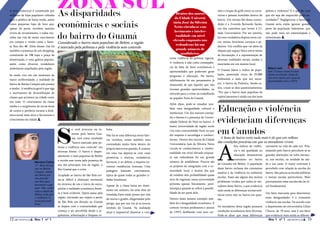 A área comercial é constituída por
milhares de lojas populares voltadas
                                        ZONA SUL
                                        As disparidades                                                                      Dentro dos muros
                                                                                                                                                                 rões e roupas de grife entre os carro-
                                                                                                                                                                 ceiros e pessoas humildes dentro do
                                                                                                                                                                                                          pobres e violentos? E o que faz com
                                                                                                                                                                                                          que ele seja tão esquecido pelas au-
para o público de baixa renda, assim
                                                                                                                            da Cidade Universi-                  bairro. Um retrato fiel dessa contra-    toridades?” Negligenciar o bairro do
como pequenas lojas de luxo que,
apesar do porte, recebem maiores
                                        econômicas e sociais                                                               tária José da Silveira
                                                                                                                           Netto circula-se con-
                                                                                                                            hecimento e intelec-
                                                                                                                                                                 dição é a Avenida Bernardo Sayão,
                                                                                                                                                                 um dos caminhos que levam à Ci-
                                                                                                                                                                                                          Guamá seria então ignorar grande
                                                                                                                                                                                                          parte da população belenense, que


                                        do bairro do Guamá
níveis de investimento, e todas reu-                                                                                                                             dade Universitária. Por ser estreita,    não pode mais ser estereotipada e
nidas nas vias de maior movimento
                                                                                                                             tualidade em nível                  há uma verdadeira disputa entre car-     subestimada.
em compra e venda como a famo-
                                                                                                                           elevado enquanto nas                  ros, motos, bicicletas, carroças e pe-
                                        Considerado o bairro mais populoso de Belém, a região                                redondezas há um
sa Rua dos 48. Além dessas vias há      é marcado pela pobreza e pela violência sem controle.                                                                    destres. Um conflito que vai além da
também a presença de um shopping,
                                                                                                                             grande número de                    disputa por espaço físico entre meios
constituído de 198 lojas e praça de
                                                                                                                                analfabetos.                     de locomoção, é a representação de
alimentação, e uma galeria popular,                                                                                      cente violência da pobreza vigente.     diversas realidades sociais unidas e
assim como diversos vendedores                                                                                           A violência é tida como consequên-      mescladas em um mesmo local.
ambulantes espalhados pela região.                                                                                       cia da falta de bens econômicos e                                                  Mayra Leal
                                                                                                                                                                 O Guamá lidera o índice de popu-           tem 17 anos e mora há dois
                                                                                                                         oportunidades que poderiam gerar
Se ainda vive em um momento de                                                                                                                                   lação, possuindo cerca de 25.000           meses no Guamá. Gosta do
                                                                                                                         progresso e educação. No bairro,
                                                                                                                                                                 habitantes a mais que seu suces-           seu novo bairro por causa da
maior uniformidade, a realidade do                                                                                       infelizmente há um pensamento já                                                   proximidade com a UFPA.
bairro de Batista Campos está prestes                                                                                                                            sor, o bairro da Pedreira. Sendo as-
                                                                                                                         instaurado de que àqueles que não
a mudar. A tendência geral é que siga                                                                                                                            sim, criam-se dois questionamentos:
                                                                                                                         tiveram grandes oportunidades, ou
o movimento de diversificação de                                                                                                                                 “Por que o bairro mais populoso da
                                                                                                                         entrarão para o crime ou trabalharão
classes que acontece na cidade como                                                                                                                              capital paraense é ainda um dos mais
                                                                                                                         na popular Feira do Guamá.
um todo. O crescimento da classe
                                                                                                                         Além disso, pode-se ressaltar tam-
média e o surgimento de novas áreas
de centro e periferia tornam a dinâ-
mica social mais ativa e favorecem o
                                                                                                                         bém uma desigualdade cultural e
                                                                                                                         intelectual. Um dos maiores exemp-
                                                                                                                                                                 Educação e violência
crescimento da cidade.
                                                                                                                         los e fatores é a presença da Univer-
                                                                                                                         sidade Federal do Pará no bairro. A     evidenciam diferenças

                                        S
                                                                                                                         maior universidade da região norte
                                                   e você procurar na in-
                                                   ternet pelo bairro Gua-
                                                                                 bana.

                                                                                 Não há só uma diferença entre bair-
                                                                                                                         cria uma contrariedade forte no que
                                                                                                                         diz respeito à tecnologia e conheci-
                                                                                                                                                                 em Canudos
                                                                                                                                                                   A fama de bairro ruim nada mais é do que um reflexo
                                                   má, terá como resultado




                                                                                                                                                                 A
                                                                                 ros vizinhos, existe também uma         mento. Dentro dos muros da Cidade
                                                   “bairro marcado pela po-                                                                                      das condições precárias em que os moradores vivem.
                                                                                 contradição muito forte dentro do       Universitária José da Silveira Netto
                                        breza e violência sem controle” em                                                                                                     ltos índices de violên-    coexistem na vida de cada um. Pois,
                                                                                 próprio bairro em questão. É comum      circula-se conhecimento e intelec-
                                        diversas fontes. O bairro é dispar-                                                                                                    cia e má qualidade na      andando pelo bairro percebem-se as
                                                                                 em uma rua deparar-se com casas         tualidade em nível elevado enquan-
                                        adamente o mais populoso de Belém                                                                                                      educação demonstram        grandes distinções na infra-estrutu-
                                                                                 primitivas e rústicas, verdadeiros      to nas redondezas há um grande
                                        e recebe esse nome pela presença de                                                                                                    contrastes no bairro       ra, nas escolas, na unidade de saú-
                    Mariana Castro,                                              barracos, e ao dobrar a esquina en-     número de analfabetos. Poucos são
                                        um dos principais rios da região, o                                                                                      de Canudos em Belém. A população         de e nas casas. O maior contraste é
                    17 . Mora há um                                              contrar residências luxuosas. Uma       os projetos de integração com a co-
                    ano na Batista      Rio Guamá que o corta.                                                                                                   deste bairro reclama dos constantes      percebido com relação ás escolas do
                    Campos. Adora                                                paisagem bastante contrastante,         munidade local, e muitos dos que
                                                                                                                                                                 assaltos e da violência no ambiente      bairro. São poucas as escolas públicas
                    seu bairro por      Acoplado ao bairro de São Brás tor-      típica de quase todas as grandes ci-    ali residem têm probabilidade quase
                    não precisar                                                                                                                                 escolar. Esses são alguns dos muitos     e muitas escolas particulares. Mais
                                        na-se difícil a distinção territorial    dades brasileiras.                      zero de ingressar nesta universidade
                    sair dele para                                                                                                                               problemas vividos por todos os mo-       precisamente essas escolas são de ní-
                    encontrar o que     do término de um e início do outro,                                              próxima apenas fisicamente, poré-
                                                                                 Apesar de a classe baixa ser domi-                                              radores deste bairro, o que evidencia    vel fundamental.
                    quer. Mas, como     porém a realidade econômica distin-                                              mutópica quando se refere à possibi-
                    toda a cidade de                                             nante em número, há uma elite ali                                               mais ainda as diferenças socioeconô-
                                        ta é bem evidente. Quem passa pela                                               lidade de ser parte dela.                                                        Um fator marcante para determinar
                    Belém, acha que                                              instalada.Estes estão presos por trás                                           micas entre eles no bairro em ques-
                    a violência é o     região, iniciando seu trajeto a partir                                           Dentro deste mesmo exemplo tam-                                                  essas desigualdades é a constante
                                                                                 de muros e grades, afugentados pelo                                             tão.
                    principal prob-     de São Brás em direção ao Guamá                                                                                                                                   violência nas escolas. De acordo com
                    lema.                                                        perigo, que por sua vez já se tornou    bém há a desigualdade econômica. É
                                        se depara com a contrariedade que                                                comum vermos professores e alunos       Os moradores desta região possuem        o depoimento de universitária Lilian
                                                                                 símbolo do Guamá. Na realidade
                                        começa a ser percebida desde a ar-                                               da UFPA desfilando com seus car-        condições econômicas bem diversas.       Chucre, de 19 anos, esse é um fator
                                                                                 atual é impossível dissociar a cres-
                                        quitetura, arborização e limpeza ur-                                                                                     Pode-se dizer que essas diferenças       que evidencia mais ainda as diferen-
12                  Ano 1 nº 1                                                                                                                                                                              Ano 1 nº 1                       13
 
