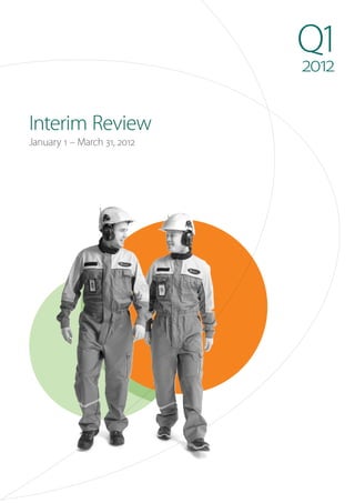 Q1
                             2012

Interim Review
January 1 – March 31, 2012
 
