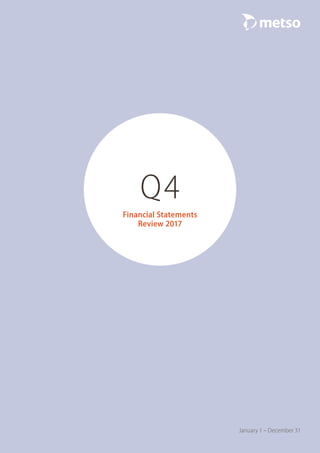 Financial Statements
Review 2017
January 1 – December 31
Q4
 