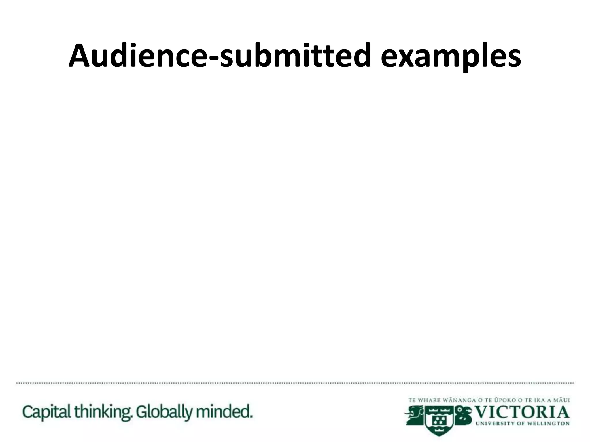 Audience-submitted examples
 