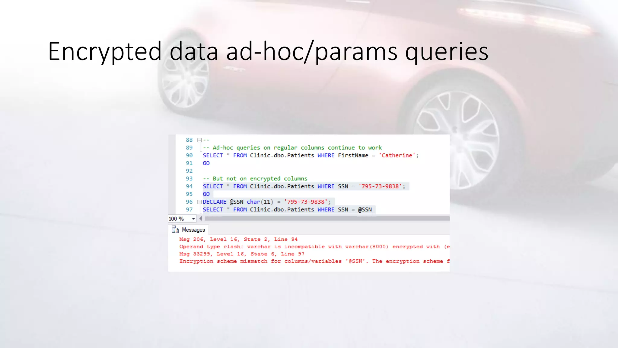 Encrypted data ad-hoc/params queries
 