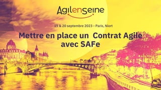 19 & 20 septembre 2023 - Paris, Niort
Mettre en place un Contrat Agile
avec SAFe
 