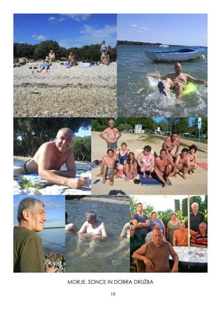 MORJE, SONCE IN DOBRA DRUŢBA
19
 