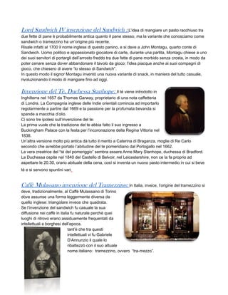 Lord Sandwich IV invenzione del Sandwich : L’idea di mangiare un pasto racchiuso tra
due fette di pane è probabilmente ant...