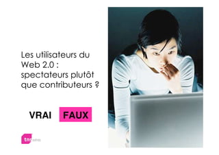 





  VRAI    FAUX
 