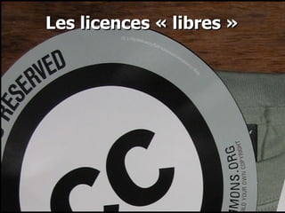 Les licences « libres » 