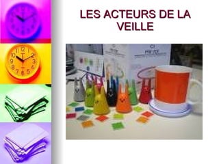 LES ACTEURS DE LA VEILLE 