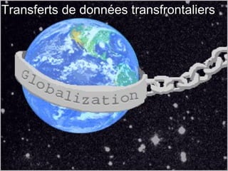 Transferts de données transfrontaliersTransferts de données transfrontaliers
 