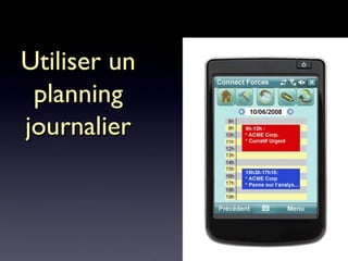 Utiliser unUtiliser un
planningplanning
journalierjournalier
 