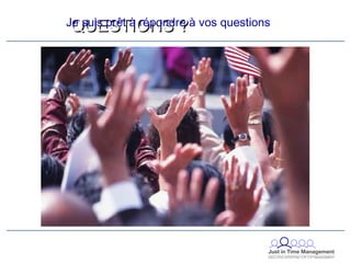 QUESTIONS ?QUESTIONS ?Je suis prêt à répondre à vos questions
 