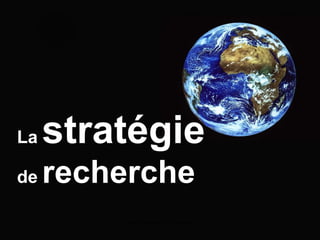Isabelle Choquet - ICHEC ebusiness La   stratégie de   recherche 