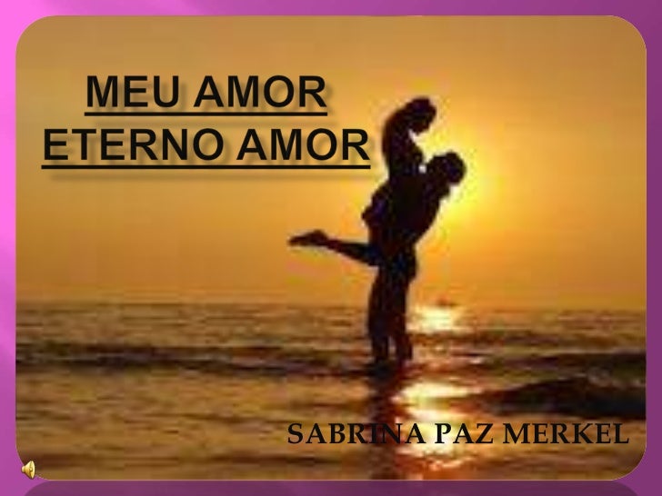 Meu amor eterno amor