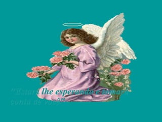 "Estará lhe esperando e tomará conta de você" 