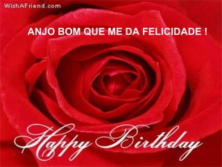 ANJO BOM QUE ME DA FELICIDADE ! 