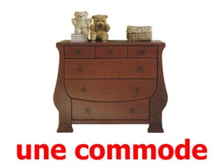 une commode
 