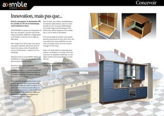 Innovation, mais pas que... 
Pour le concepteur, le dessinateur BE, 
les créatifs, la 3D est un fantastique 
outil à plusieurs titres. 
SOLIDWORKS ne permet pas uniquement de 
faire une conception. Il permet aussi de l’op-timiser, 
de décliner différentes configurations 
et de l’adapter en fonction de vos règles de 
fabrication. 
Mais l’usage de la CAO est plus vaste qu’une 
conception optimisée. Elle permet aussi de 
fournir du contenu riche à l’ensemble des 
services de l’entreprise, y compris le service 
marketing. 
Attardons-nous sur les possibilités offertes par 
SolidWorks en termes de présentation, et plus 
précisemment de rendu réaliste. 
PhotoView 360 est un complément 
SOLIDWORKS directement intégré dans 
l’interface du logiciel. Ce dernier vous permet 
de réaliser des rendus réalistes saisissants en 
un minimum de temps. La prise en main de 
PhotoView 360 est simple. 
Il est important, lorsque vous présentez votre 
produit, que votre client ait une représenta-tion 
des plus fidèle de ce qu’il va acheter. Le 
rendu réaliste est alors un moyen efficace et 
peu coûteux de parvenir à ce but. Il offre aussi 
la possibilité de faire rapidement différentes 
déclinaisons du produit en changeant par 
exemple les matériaux utilisés. 
Pour le rendu, vous utilisez une bibliothèque 
de matériaux déjà existante, mais il est aussi 
possible de créer ses propres bibliothèques. 
Une simple image au format Jpeg peut être 
utilisée pour définir l’apparence d’un meuble, 
que ce soit du chêne ou du bouleau. 
Il est aussi possible de montrer votre produit 
dans l’environnement de votre choix. Pour cela, 
vous utilisez des scènes prédéfinies ou vous 
créez vos propres scènes, là encore, à partir 
d’images de votre choix. 
Enfin, si le rendu réaliste est important pour 
montrer vos produits à vos clients, il l’est tout 
aussi pour vos plaquettes marketing, vos cata-logues 
ou bien encore pour illustrer vos sites 
Internet. 
Les utilisations sont ainsi multiples, pour un 
résultat toujours percutant. 
Concevoir 
 