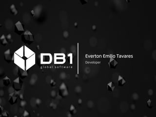 Everton Emilio Tavares
Developer
 