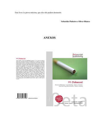 Este livro é a prova máxima, que eles não podem desmentir.
Sebastião Pinheiro e Oliver Blanco
ANEXOS
 