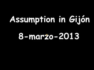 Assumption in Gijón

  8-marzo-2013
 