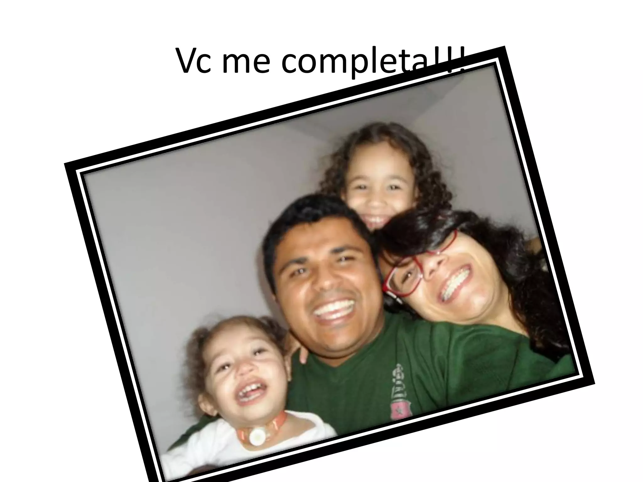 Vc me completa!!!
 