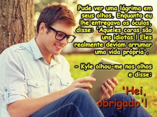 'Hei,'Hei,
obrigado'!obrigado'!
 