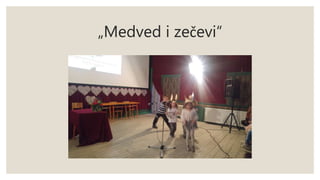 „Medved i zečevi“
 