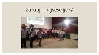 Za kraj – najveselije 
 