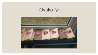 Ovako 
 