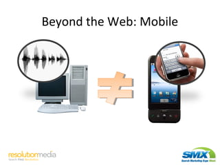 Beyond the Web: Mobile
 