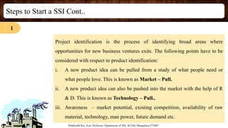 Steps to Start a SSI Cont..
Prakhyath Rai, Asst. Professor, Department of ISE, SCEM, Mangaluru-575007
1
Project identifica...