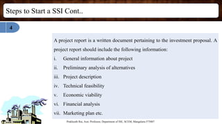 Steps to Start a SSI Cont..
Prakhyath Rai, Asst. Professor, Department of ISE, SCEM, Mangaluru-575007
A project report is ...