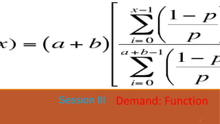 Session III Demand: Function
9
 