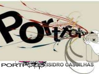 PORTFÓLIO ISIDRO CASSILHAS
