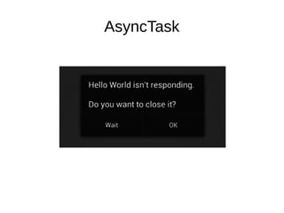 AsyncTask 
 