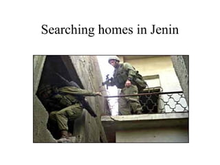 Searching homes in Jenin
 