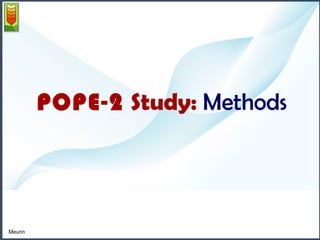 POPE-2 Study: Methods 
Meurin 
 