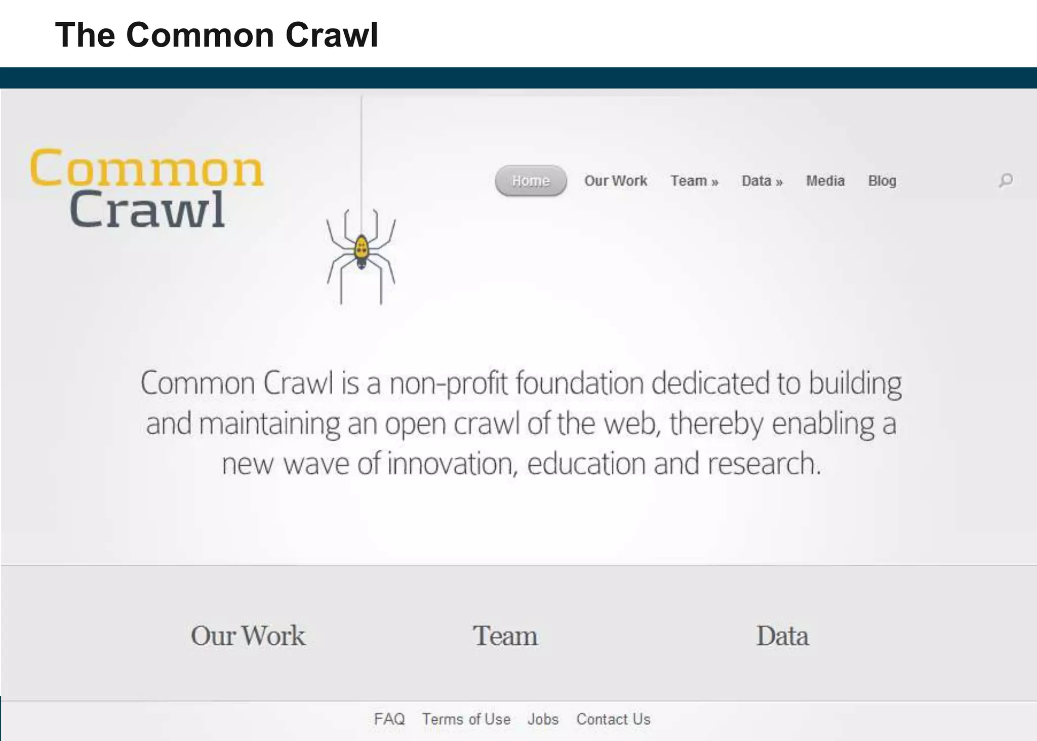 Graph Structure of the Web – Meusel/Vigna/Lehmberg/Bizer – WWW 2014 (Version: 4.2.2014) – Slide 6
The Common Crawl
 