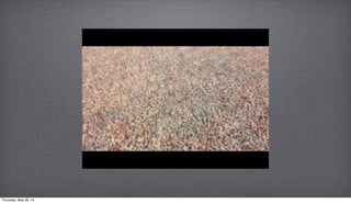 Thursday, May 29, 14
 