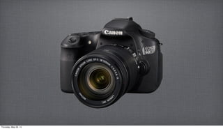 Thursday, May 29, 14
 