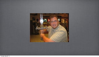 Thursday, May 29, 14
 