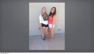 Thursday, May 29, 14
 