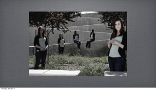 Thursday, May 29, 14
 