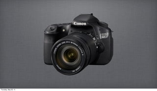 Thursday, May 29, 14
 