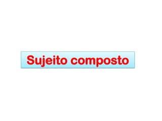 Sujeito composto
 