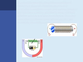 O princípio da indução eletromagnética é
também a base de funcionamento dos
eletroímãs, equipamentos que geram campos
magnéticos apenas, enquanto uma corrente
elétrica produz o efeito de indução. Uma vez
desligados perdem suas propriedades, ao
contrário dos imãs permanentes.
 