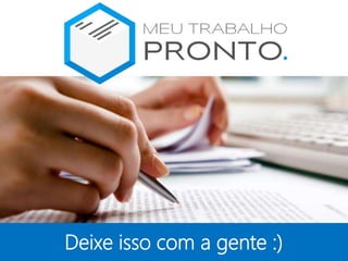 Deixe isso com a gente :)