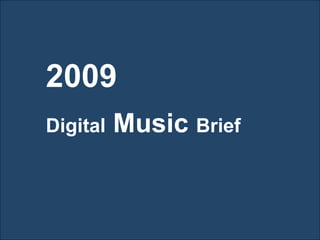 2009 Digital  Music  Brief 